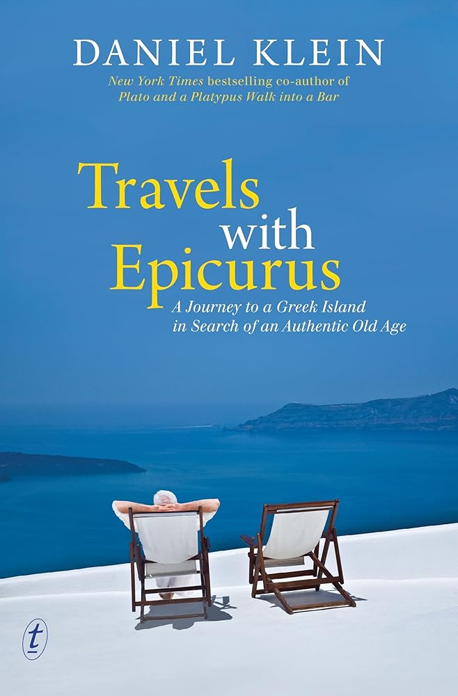 Travels with Epicurus: A Journey to a Greek Island - 9781922147639 - Daniel Klein - The Text Publishing Company - The Little Lost Bookshop