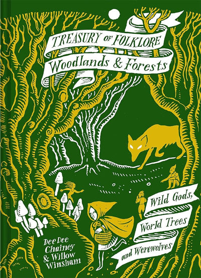 Treasury of Folklore: Woodlands and Forests: Wild Gods, World Trees And Werewolves - 9781849946872 - Dee Dee Chainey, Willow Winsham - Batsford - The Little Lost Bookshop