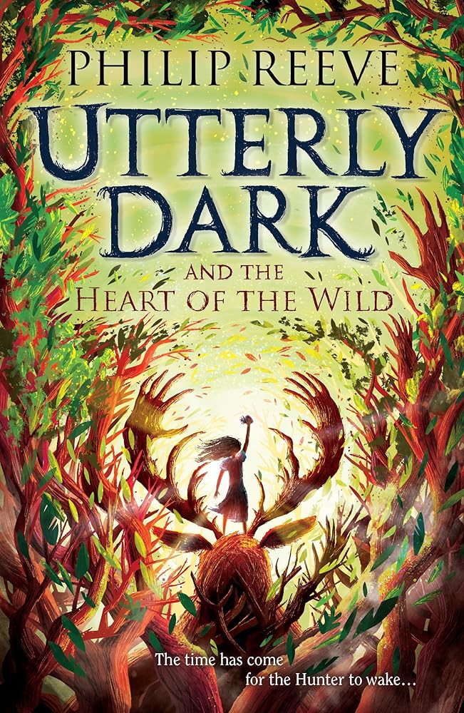 Utterly Dark and the Heart of the Wild - 9781788452861 - Philip Reeve - David Fickling Books - The Little Lost Bookshop