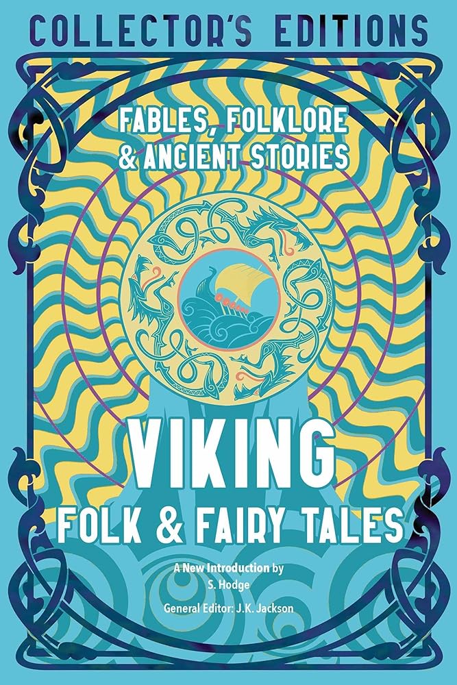 Viking Folk & Fairy Tales: Fables, Folklore & Ancient Stories (Flame Tree Collector&