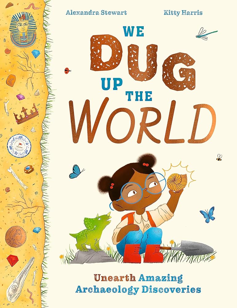 We Dug Up the World - 9781510230408 - STEWART ALEXANDRA - CB - The Little Lost Bookshop