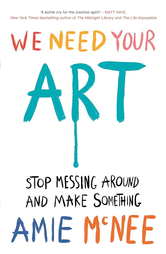 We Need Your Art - 9781761347627 - Amie McNee - The Little Lost Bookshop - The Little Lost Bookshop