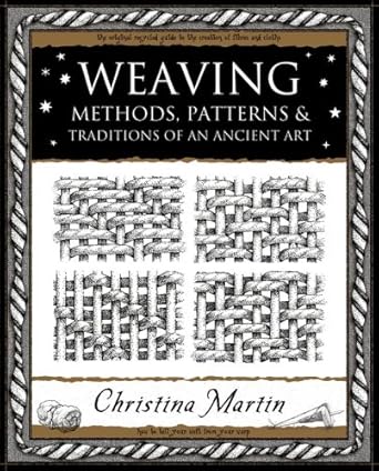Weaving: Methods, Patterns and Traditions of an Ancient Art (Mathemagical Ancient Wizdom) - 9781904263555 - Christina Martin - Wooden Books - The Little Lost Bookshop