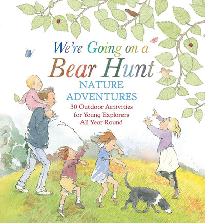 We're Going on a Bear Hunt Nature Adventures: 30 Outdoor Activities for Young Explorers All Year Round - 9781529518894 - Helen Oxenbury - Walker Books - The Little Lost Bookshop