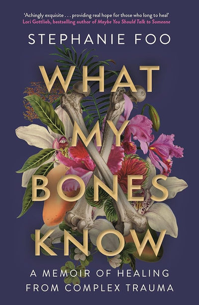 WHAT MY BONES KNOW - 9781911630968 - Stephanie Foo - The Little Lost Bookshop - The Little Lost Bookshop