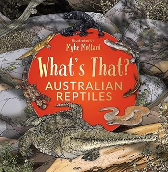 What's That? Australian Reptiles - 9781922800572 - Myke Mollard - Woodslane Press - The Little Lost Bookshop