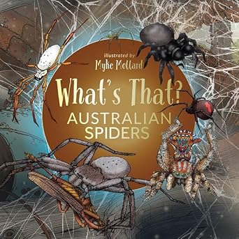 What's That? Australian Spiders - 9781922800947 - Myke Mollard - Woodslane Press - The Little Lost Bookshop