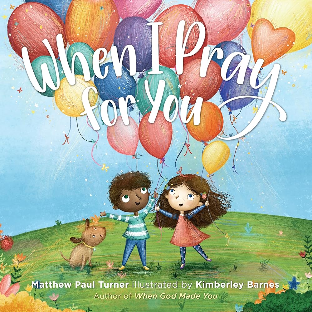 When I Pray for You - 9780525650584 - Matthew Paul Turner, Kimberley Barnes - Convergent Children's - The Little Lost Bookshop