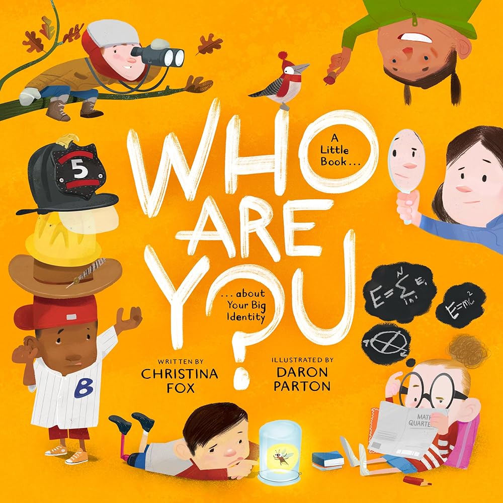 Who Are You?: A Little Book about Your Big Identity - 9781433592164 - Christina Fox, Daron Parton - Crossway - The Little Lost Bookshop