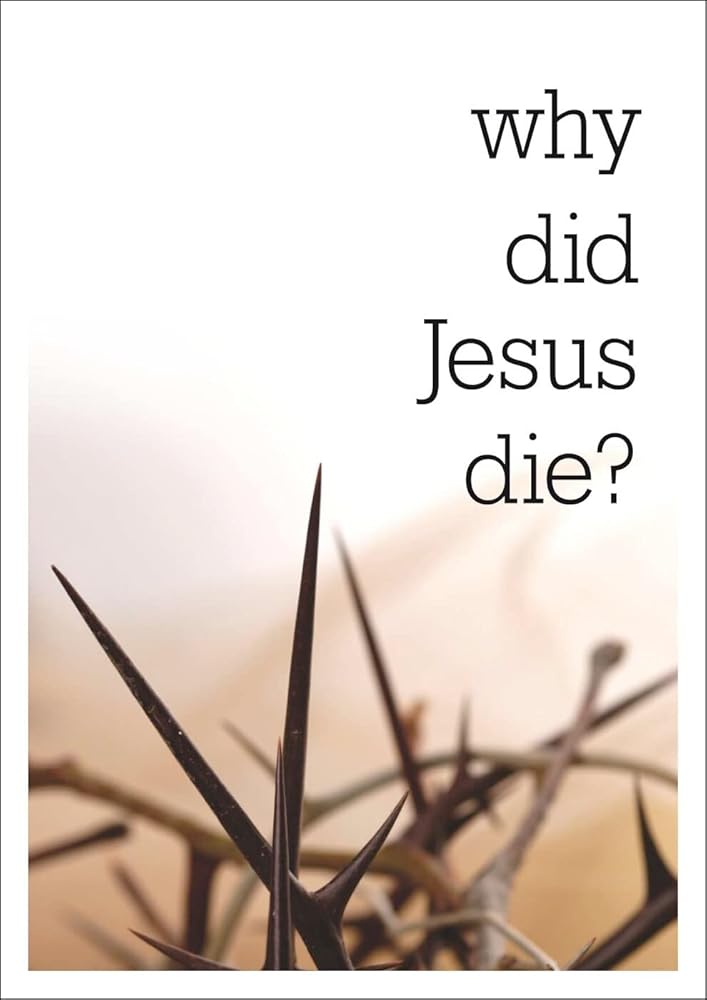 Why did Jesus die? (Pack of 25) - 9781905564637 - Tim Thornborough - Good Book Company - The Little Lost Bookshop