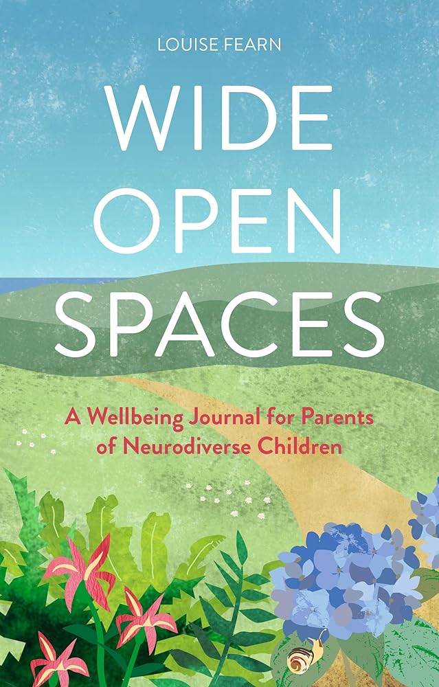 Wide Open Spaces: A Wellbeing Journal for Parents of Neurodiverse Children - 9781805013013 - Louise Fearn - Jessica Kingsley Publishers - The Little Lost Bookshop