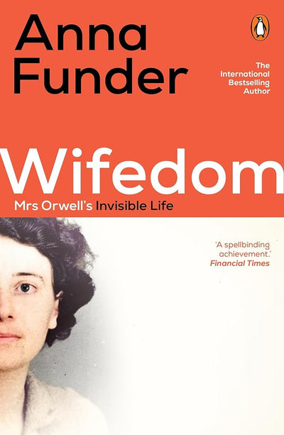 Wifedom: Mrs Orwell's Invisible Life - 9780143778080 - Anna Funder - Penguin - The Little Lost Bookshop