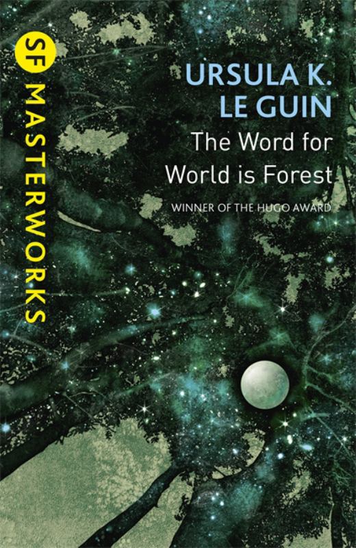 Word for World Is Forest - 9781473205789 - Ursula K Le Guin - Orion Publishing Co - The Little Lost Bookshop