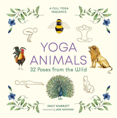 Yoga Animals: 32 Poses from the Wild - 9781912785490 - Emily Sharratt, Jade Mosinski - LOM Art - The Little Lost Bookshop