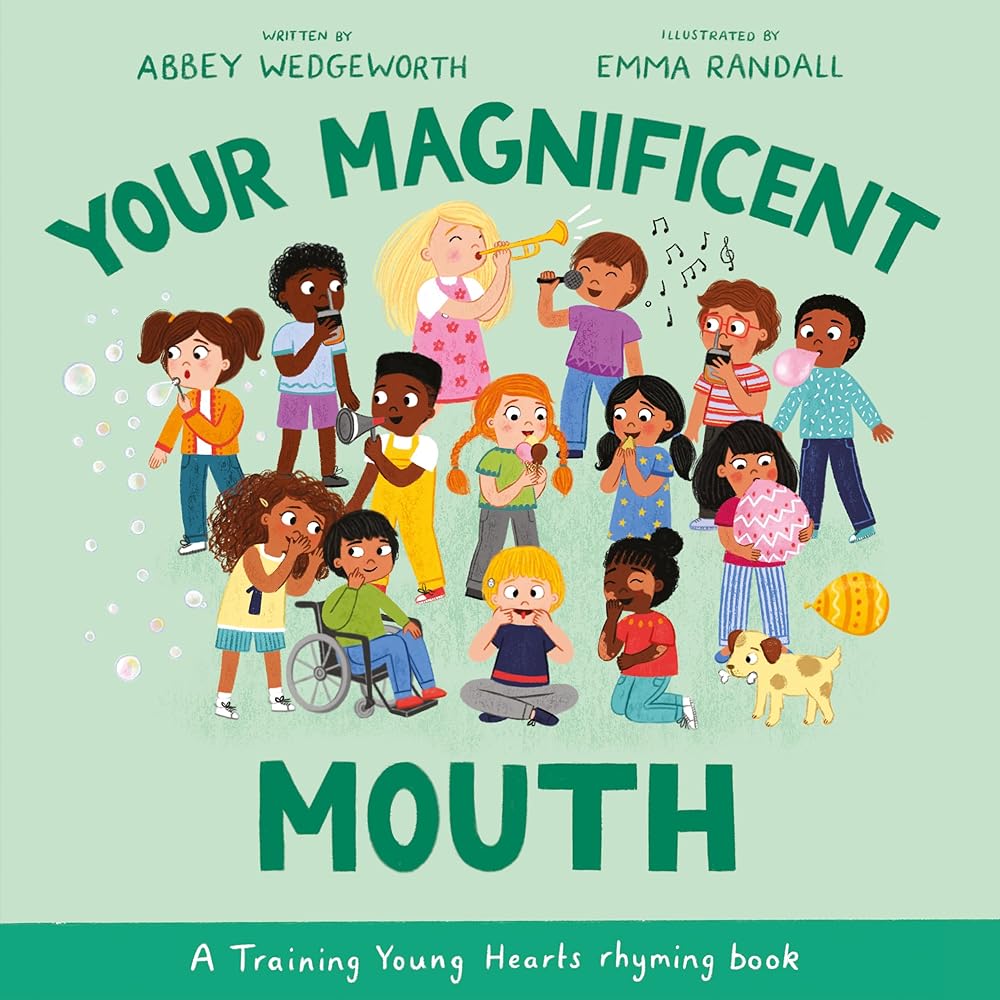 Your Magnificent Mouth: A Training Young Hearts Rhyming Book - 9781802541342 - Abbey Wedgeworth, Emma Randall - Good Book Company - The Little Lost Bookshop