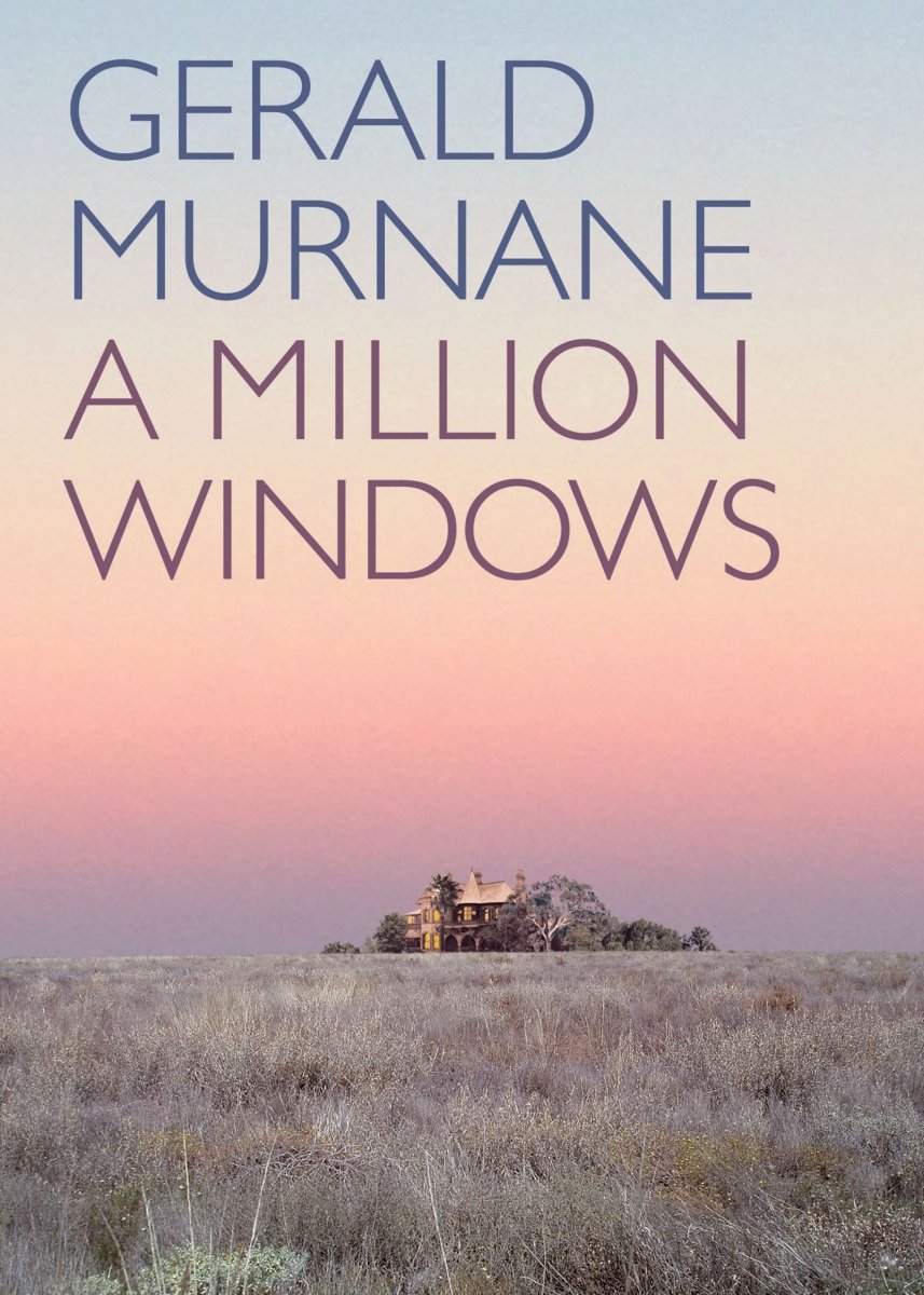 A Million Windows - 9781922146533 - Gerald Murnane - Giramondo Publishing - The Little Lost Bookshop