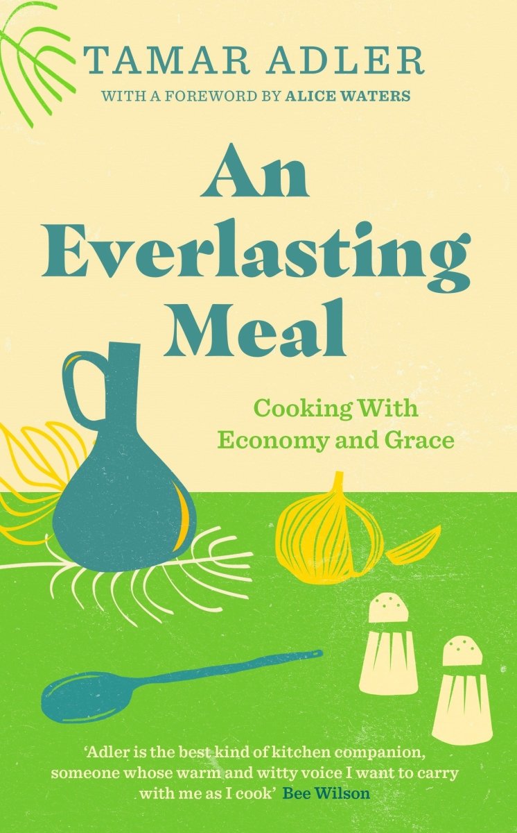 An Everlasting Meal - 9781800751613 - Tamara Adler - Swift Press - The Little Lost Bookshop