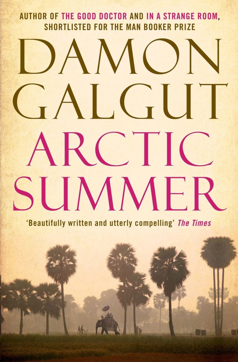 Arctic Summer - 9781782391593 - Damon Galgut - Atlantic - The Little Lost Bookshop