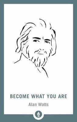 Become What You Are - 9781611805796 - Alan Watts - Shambhala Publications - The Little Lost Bookshop