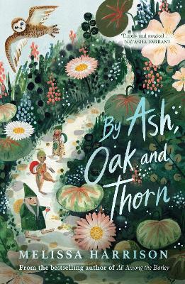 By Ash, Oak and Thorn - 9781913322120 - Melissa Harrison - Scholastic - The Little Lost Bookshop