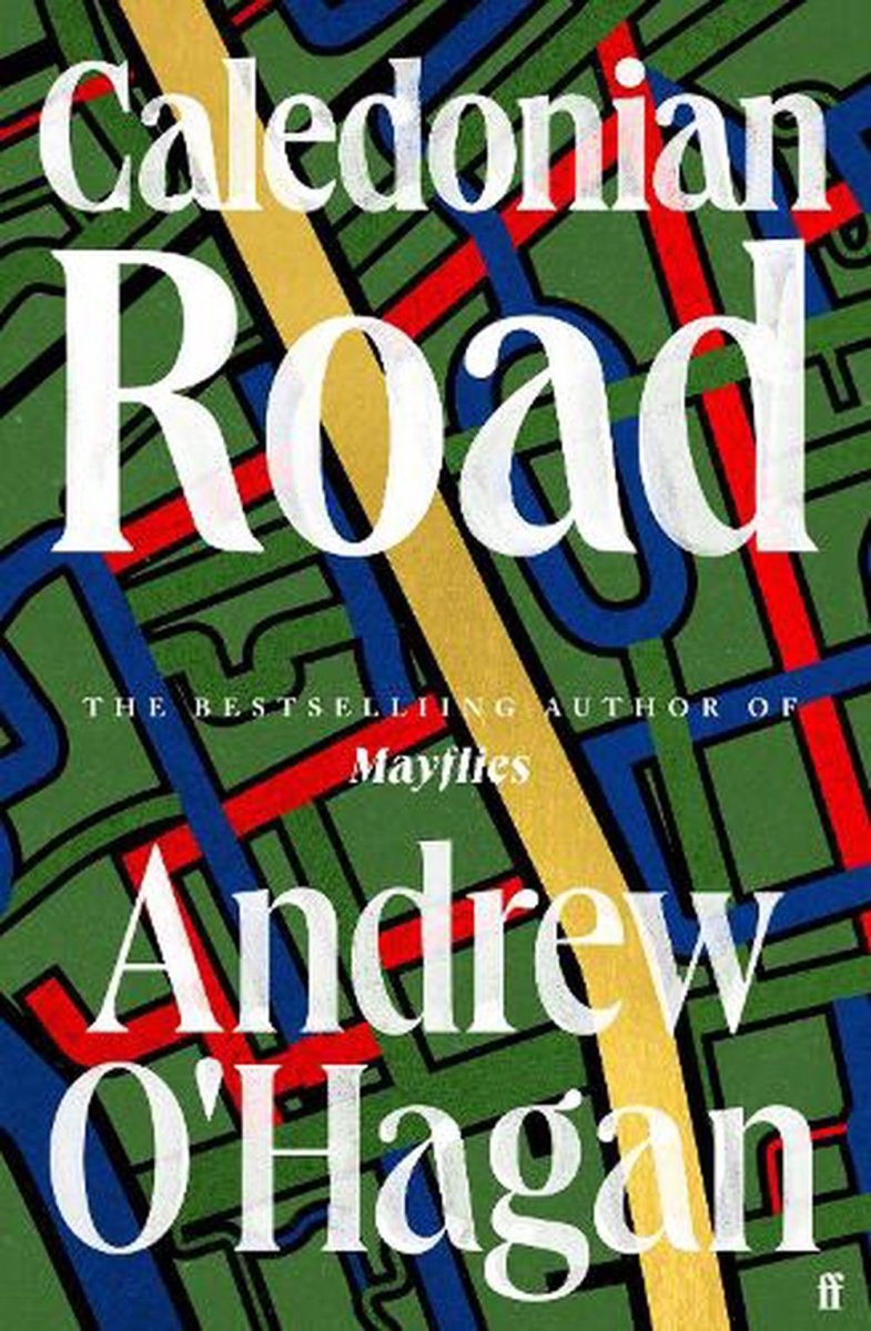 Caledonian Road - 9780571381364 - Andrew O'Hagan - Faber - The Little Lost Bookshop