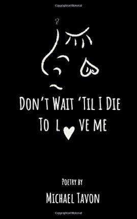 Don't Wait 'til I Die to Love Me - 9781695002432 - Michael Tavon - Little Lost Bookshop - The Little Lost Bookshop