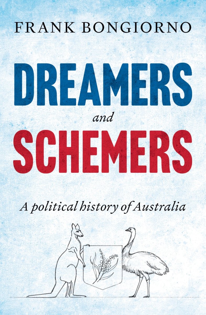 Dreamers and Schemers - 9781760640095 - Frank Bongiorno - Black Inc - The Little Lost Bookshop