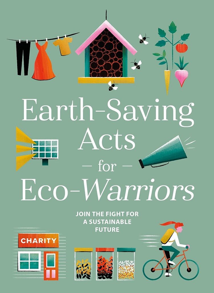 Earth-Saving Acts for Eco-Warriors - 9781781454114 - AMMONITE PRESS - The Little Lost Bookshop