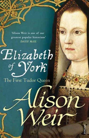 Elizabeth of York: The First Tudor Queen - 9780099546474 - Alison Weir - Vintage - The Little Lost Bookshop