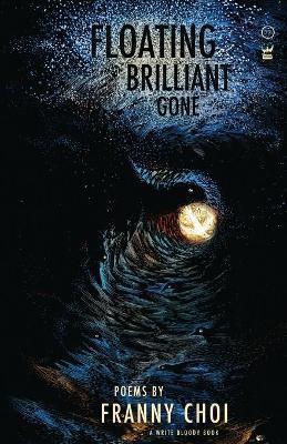 Floating, Brilliant, Gone - 9781938912436 - Franny Choi - Write Bloody - The Little Lost Bookshop