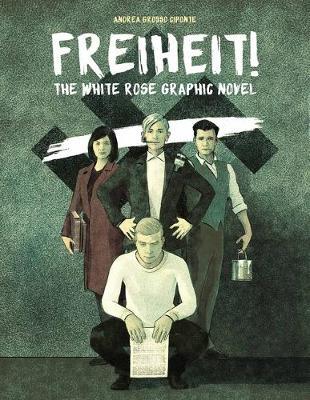 Freiheit! The White Rose Graphic Novel - 9780874863444 - Andrea Grosso Ciponte - Plough Publishing House - The Little Lost Bookshop