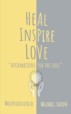 Heal, Inspire, Love - 9781687376589 - Michael Tavon - Little Lost Bookshop - The Little Lost Bookshop