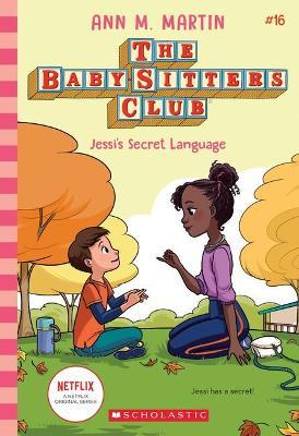 Jessi's Secret Language (The Baby-Sitters Club #16 Netflix Edition) - 9781761121906 - Ann M. Martin - Scholastic - The Little Lost Bookshop
