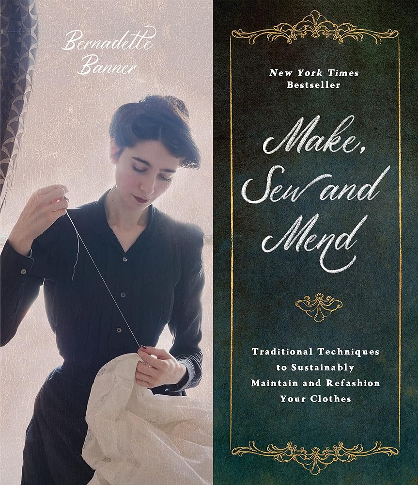 Make, Sew and Mend: Traditional Techniques to Sustainably Maintain and Refashion Your Clothes - 9781645674863 - Bernadette Banner - Page Street Publishing - The Little Lost Bookshop