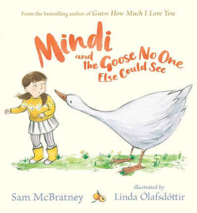 Mindi And The Goose No One Else Could See - 9781406388657 - McBratney, Sam - Walker Books - The Little Lost Bookshop