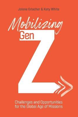 Mobilising Gen Z - 9781645083146 - Jolene Erlacher & Katy White - William Carey Library Publishers - The Little Lost Bookshop