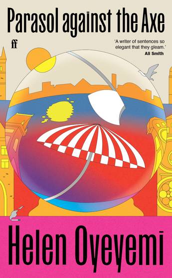 Parasol Against the Axe - c - Oyeyemi, Helen - Faber - The Little Lost Bookshop