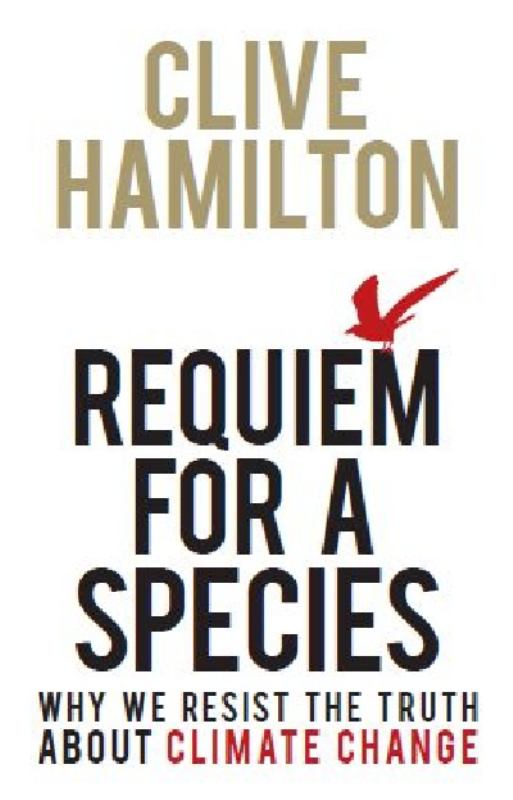Requiem for a Species: Why We Resist the Truth About Climate Change - 9781742372105 - Allen & Unwin - The Little Lost Bookshop