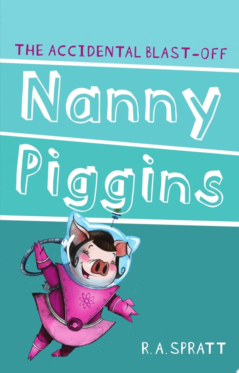 The Accidental Blast-Off (Nanny Piggins #4) - 9781742753683 - R. A. Spratt - Penguin Random House - The Little Lost Bookshop