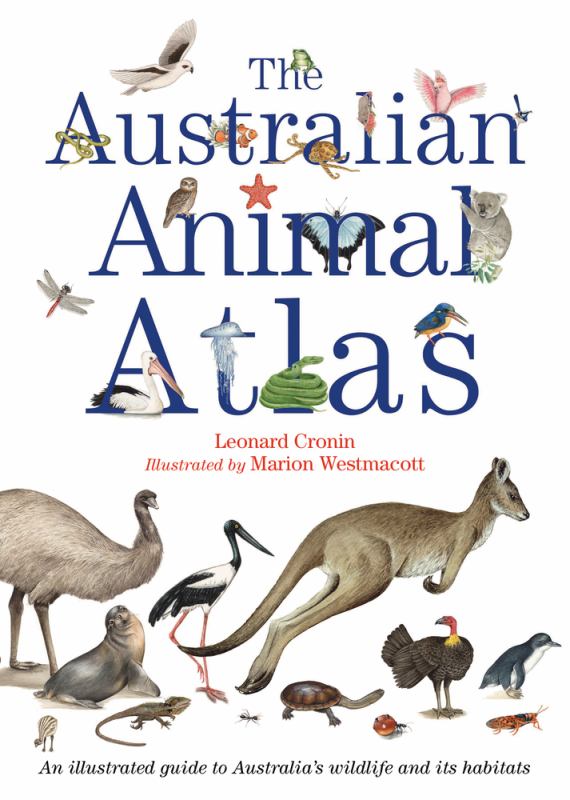 The Australian Animal Atlas - 9781760294144 - Leonard Cronin; Marion Westmacott (Illustrator) - Allen & Unwin - The Little Lost Bookshop