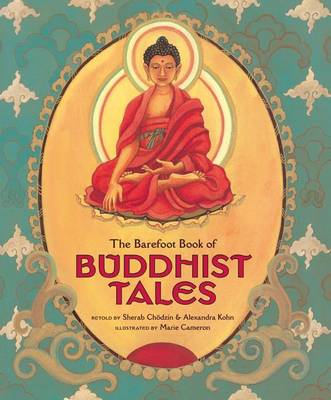 The Barefoot Book of Buddhist Tales - 9781846868245 - Sherab Chodzin - Barefoot Books - The Little Lost Bookshop