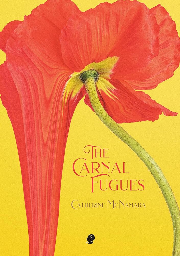 The Carnal Fugues - 9781922571748 - Catherine McNamara - Puncher & Wattmann - The Little Lost Bookshop