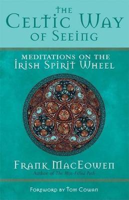 The Celtic Way of Seeing - 9781577315414 - Frank Henderson MacEowen - New World Library - The Little Lost Bookshop