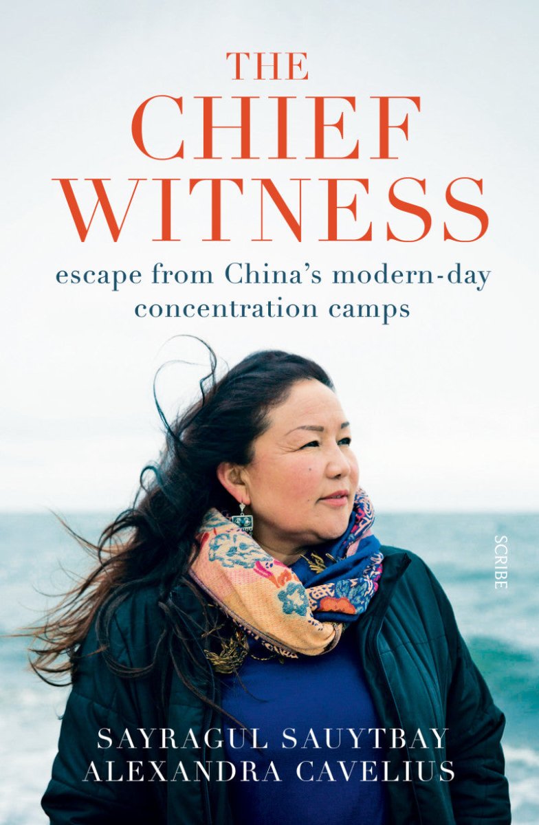 The Chief Witness - 9781922310538 - Sauytbay, Sayragul - Scribe Publications - The Little Lost Bookshop