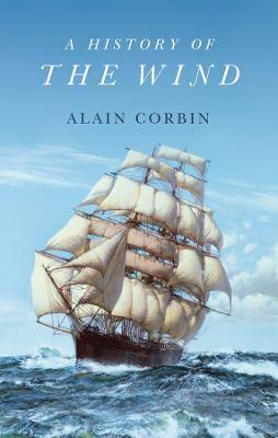 The History of the Wind - 9781509552054 - Alain Corbin - Polity Press - The Little Lost Bookshop