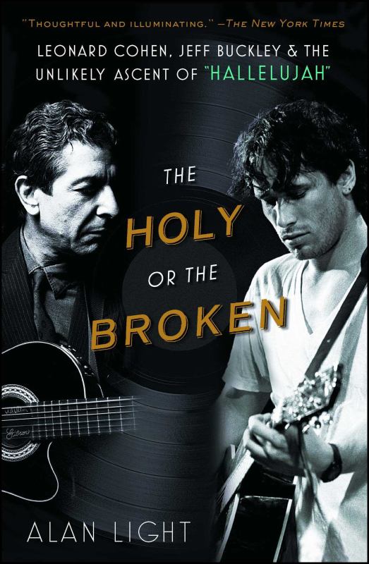 The Holy Or the Broken: Leonard Cohen, Jeff Buckley, and the Unlikely Ascent of "Hallelujah" - 9781451657852 - Atria Books - The Little Lost Bookshop