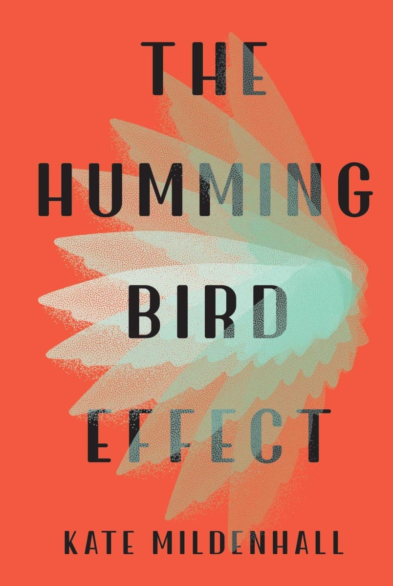 The Hummingbird Effect - 9781760855284 - Kate Mildenhall - Scribner Australia - The Little Lost Bookshop