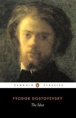 The Idiot - 9780140447927 - Fyodor Dosteyevsky - Penguin Classics - The Little Lost Bookshop