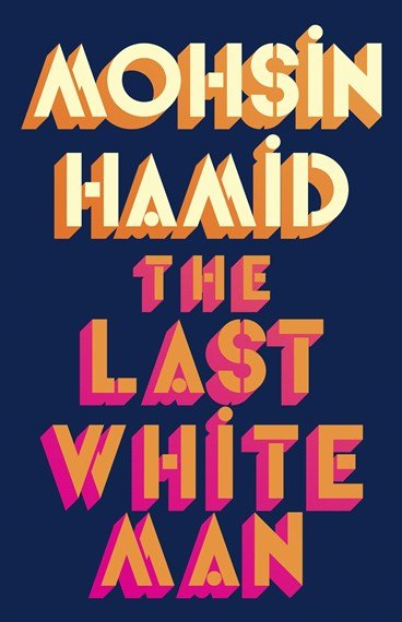 The Last White Man - 9780241566572 - Hamid, Mohsin - Penguin UK - The Little Lost Bookshop