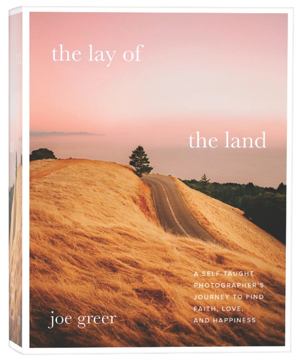 The Lay of the Land A Self-Taught Photographer's Journey to Find Faith, Love, and Happiness - 9780063111783 - Joe Greer - Harper Collins US - The Little Lost Bookshop